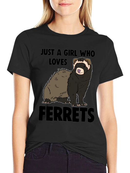 Ferret Lover T-Shirt - Just a Girl Who Loves Ferrets