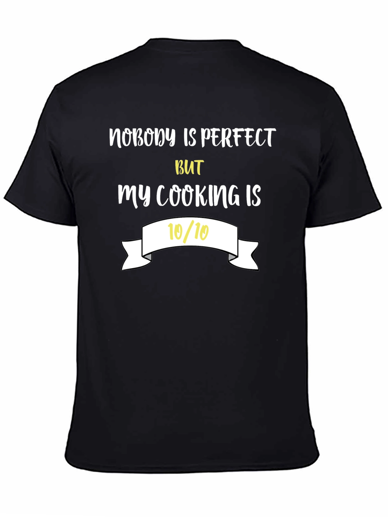 Funny Cooking T-Shirt - Nobodys Perfect Tee