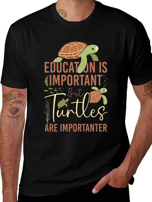 Education Important But Turtles Are Importanter Graphic Tee