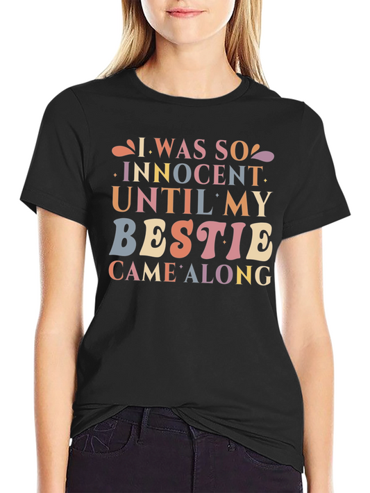 Innocent Until Bestie T-Shirt - Fun Novelty Tee