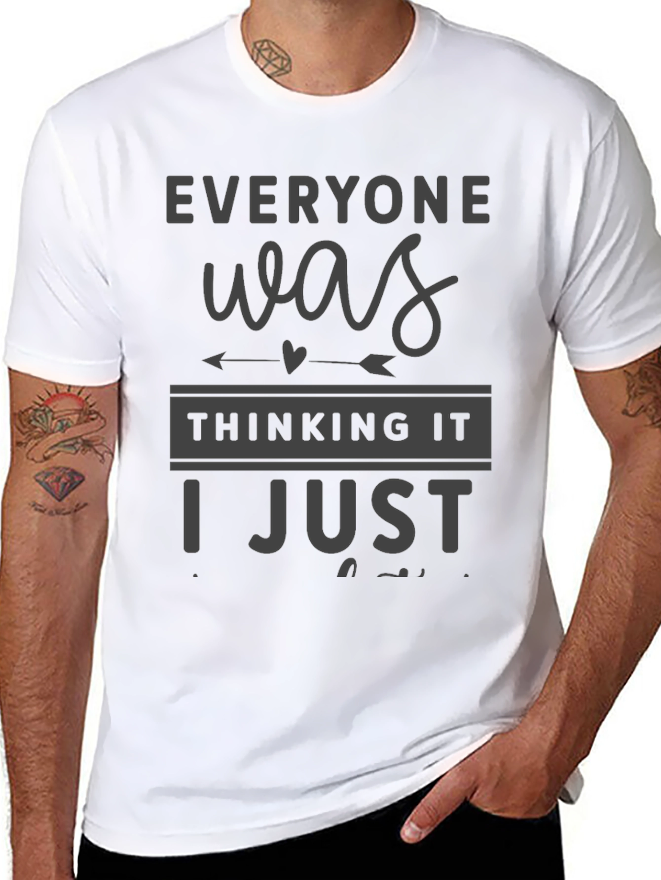 Everyone Was Thinking It T-Shirt Funny Sarcastic Tee