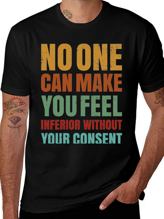 Inspirational T-Shirt: No One Can Make You Feel Inferior
