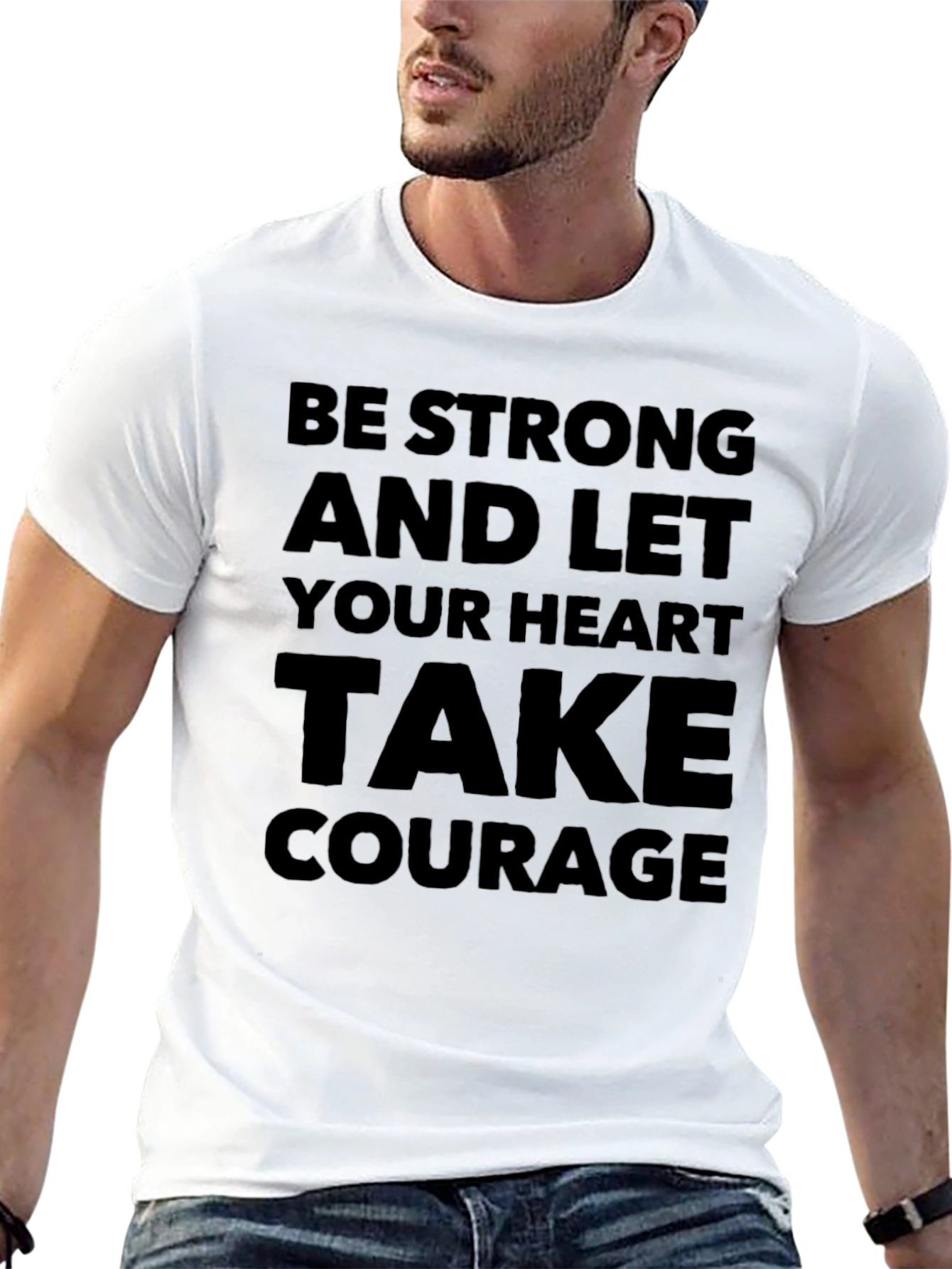 Be Strong Heart Courage T-Shirt