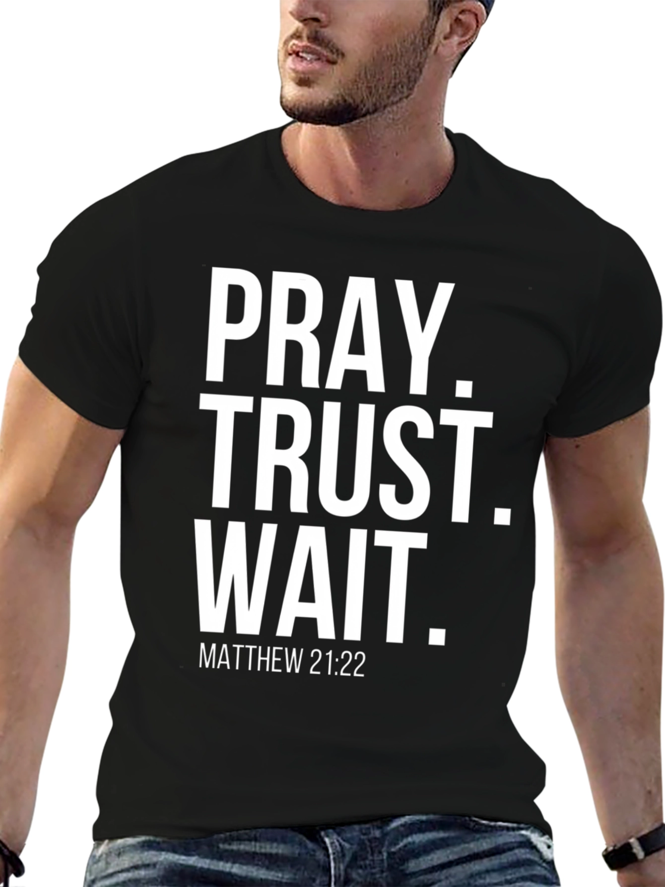 Pray Trust Wait Matthew 21:22 Graphic Tee