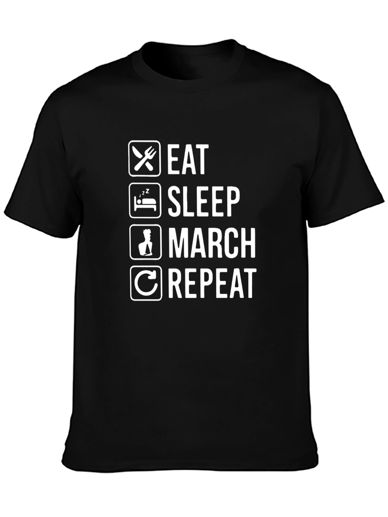 Eat Sleep March Repeat T-Shirt