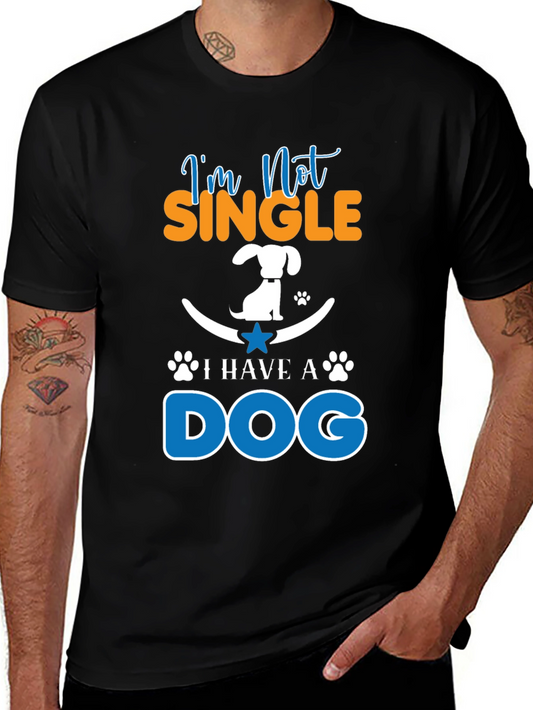 Im Not Single I Have A Dog Graphic Tee
