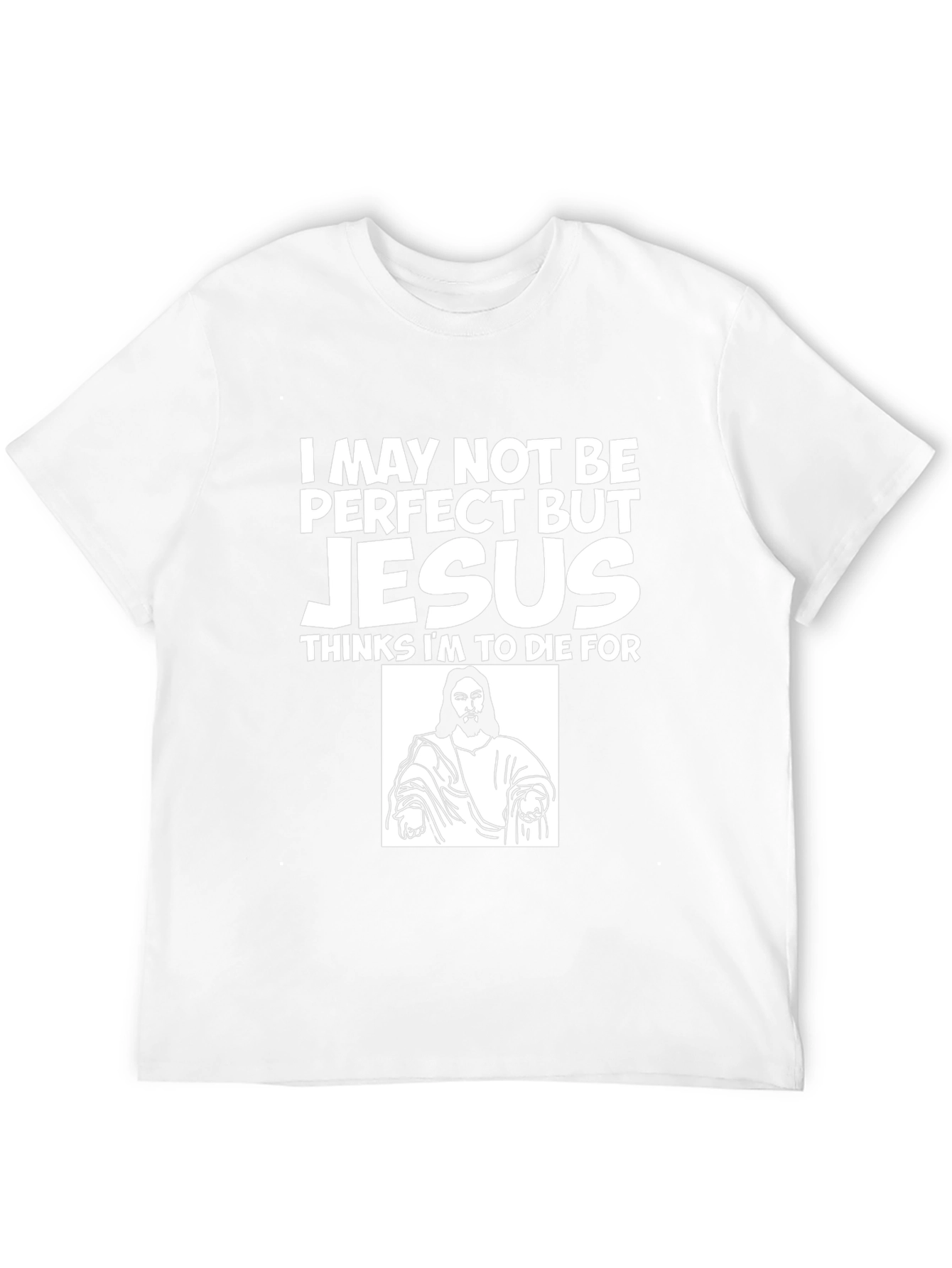 I May Not Be Perfect But Jesus T-Shirt