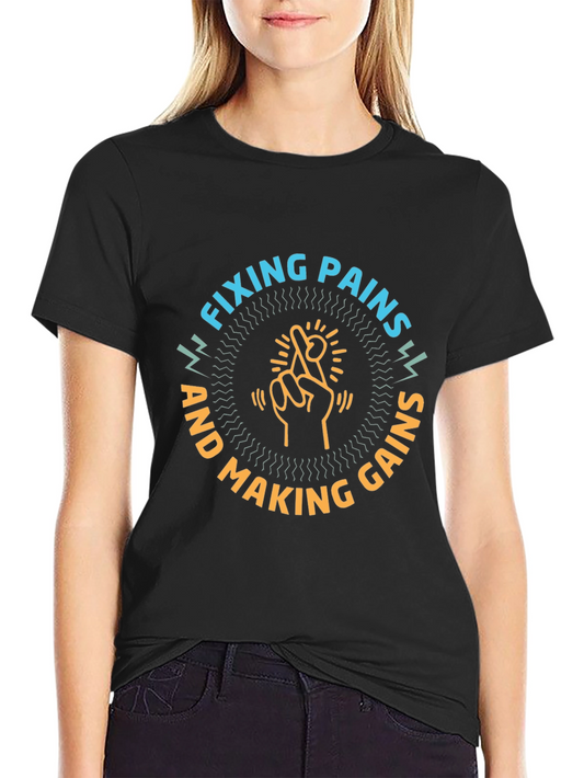 Fixing Pains and Making Gains Graphic T-Shirt