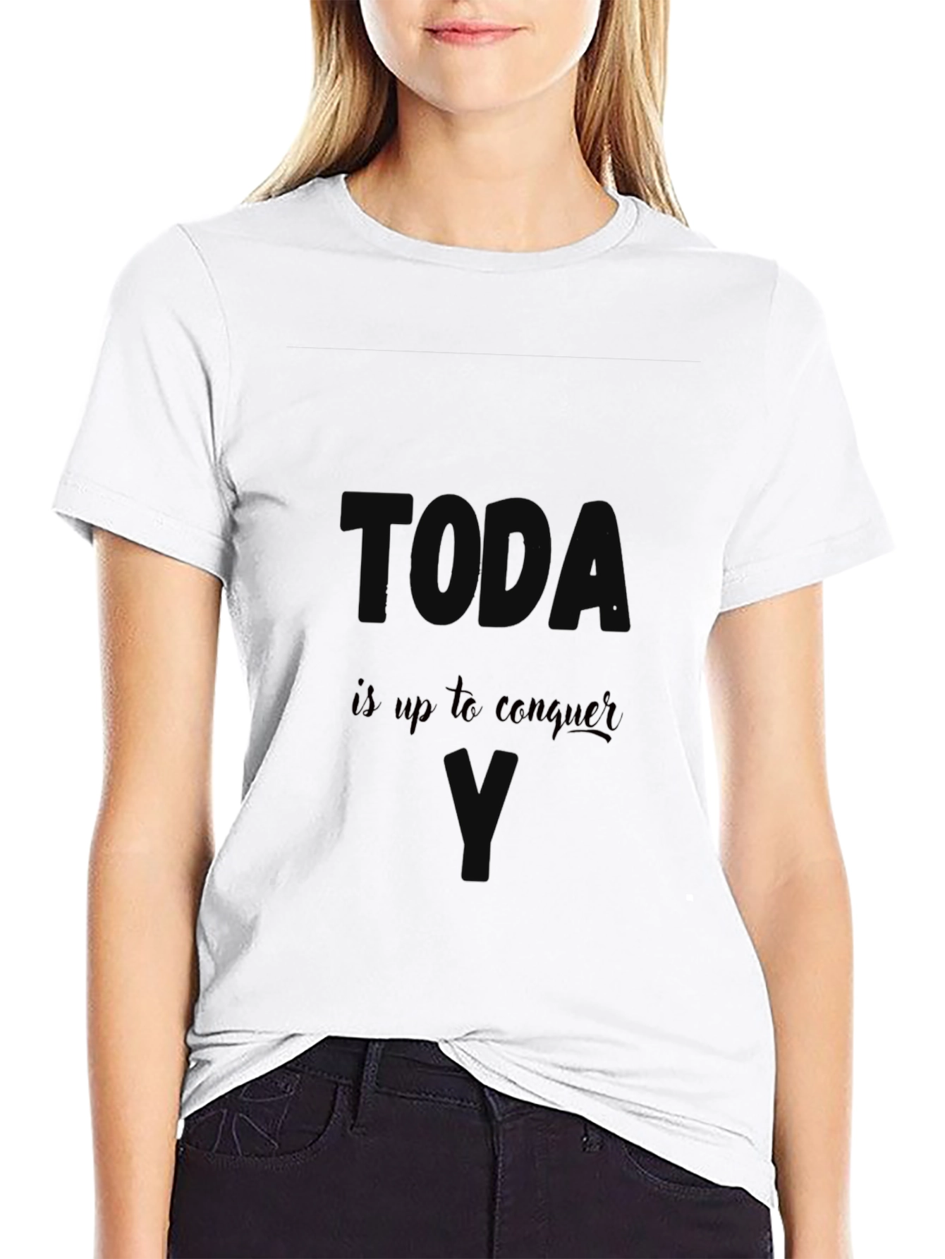 Today Is Up to Conquer T-Shirt