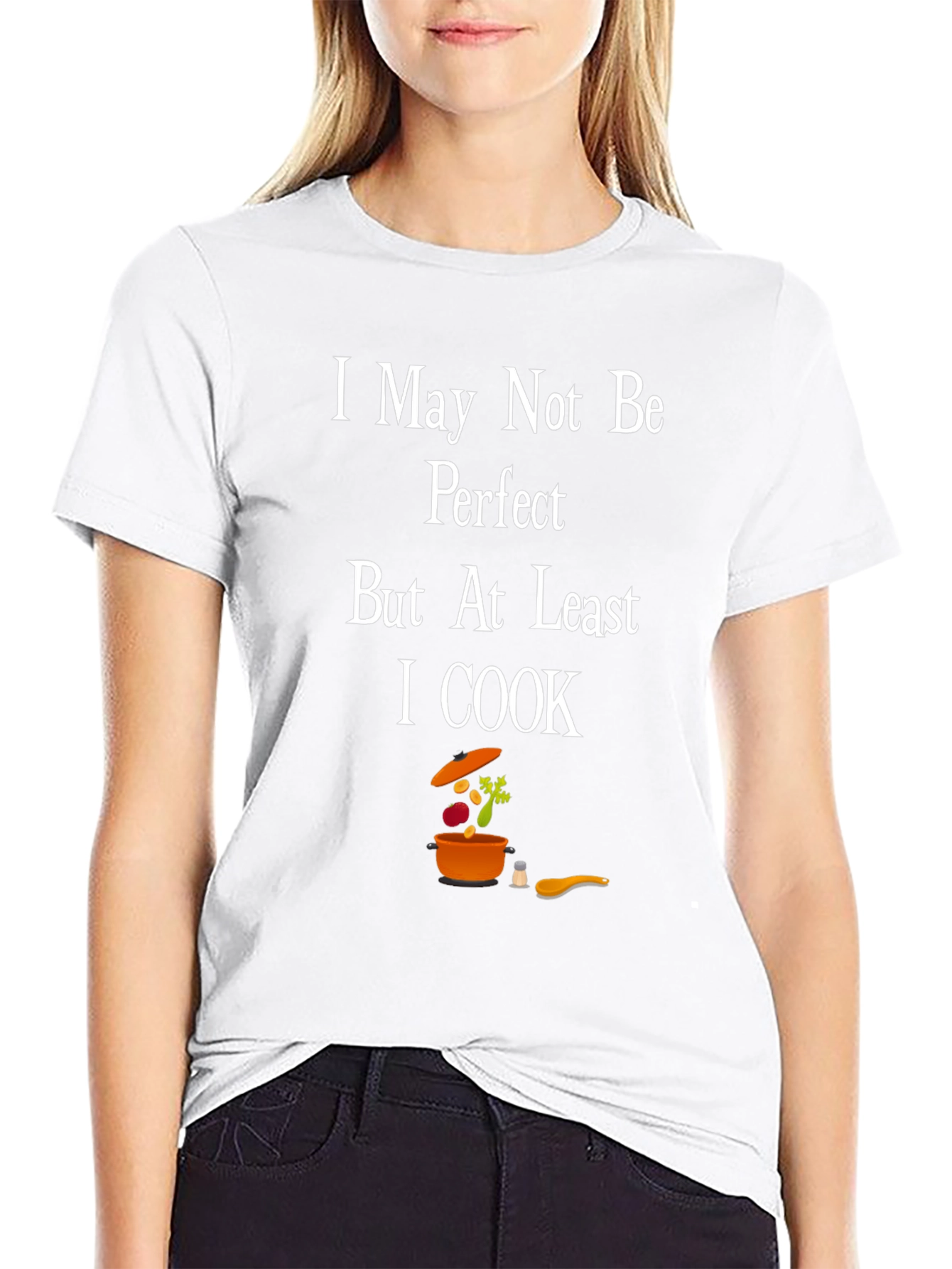 I May Not Be Perfect I Cook T-Shirt