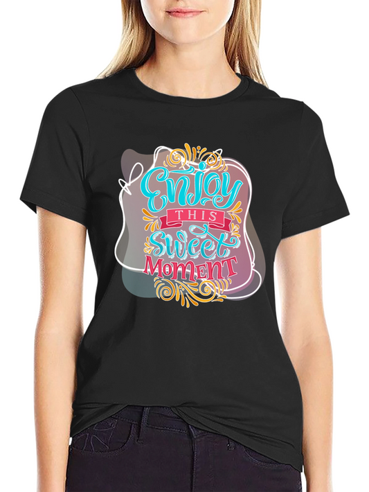 Enjoy This Sweet Moment Graphic T-Shirt