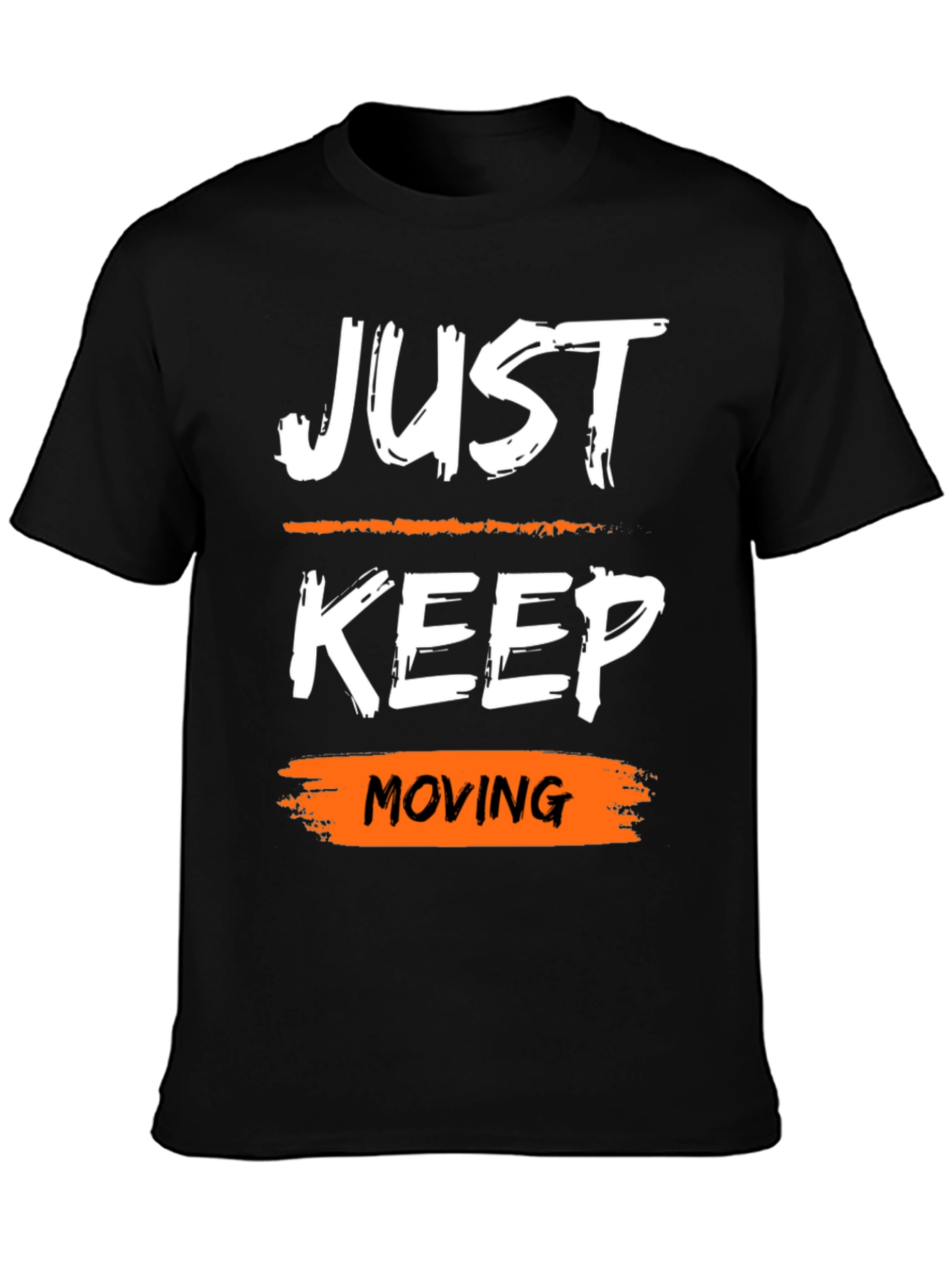 Just Keep Moving Motivational Graphic Tee