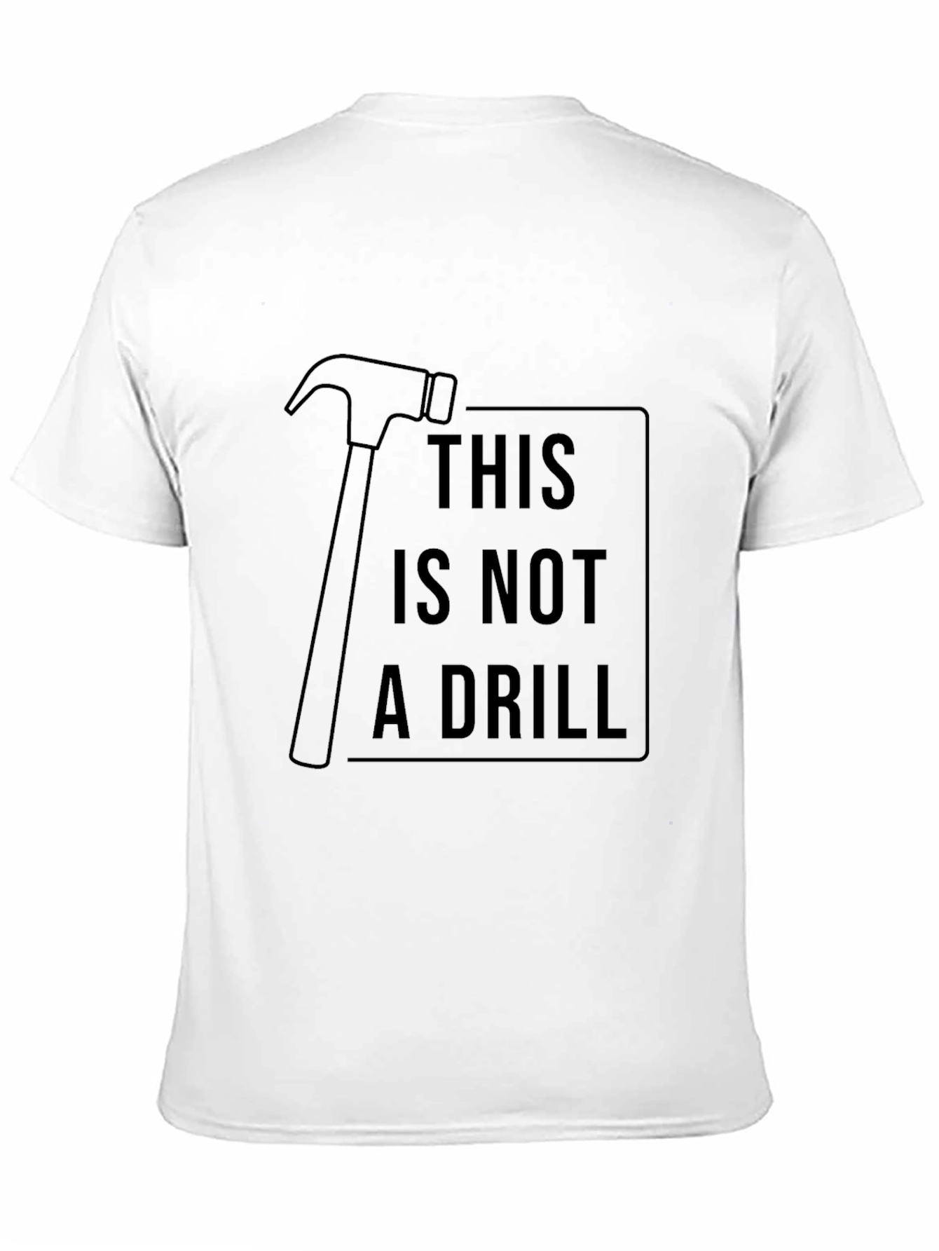 Hammer Time T-Shirt - This Is Not a Drill