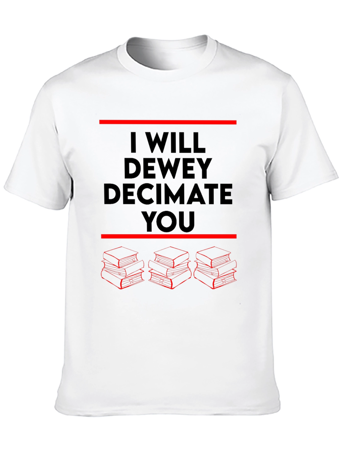 I Will Dewey Decimate You T-Shirt
