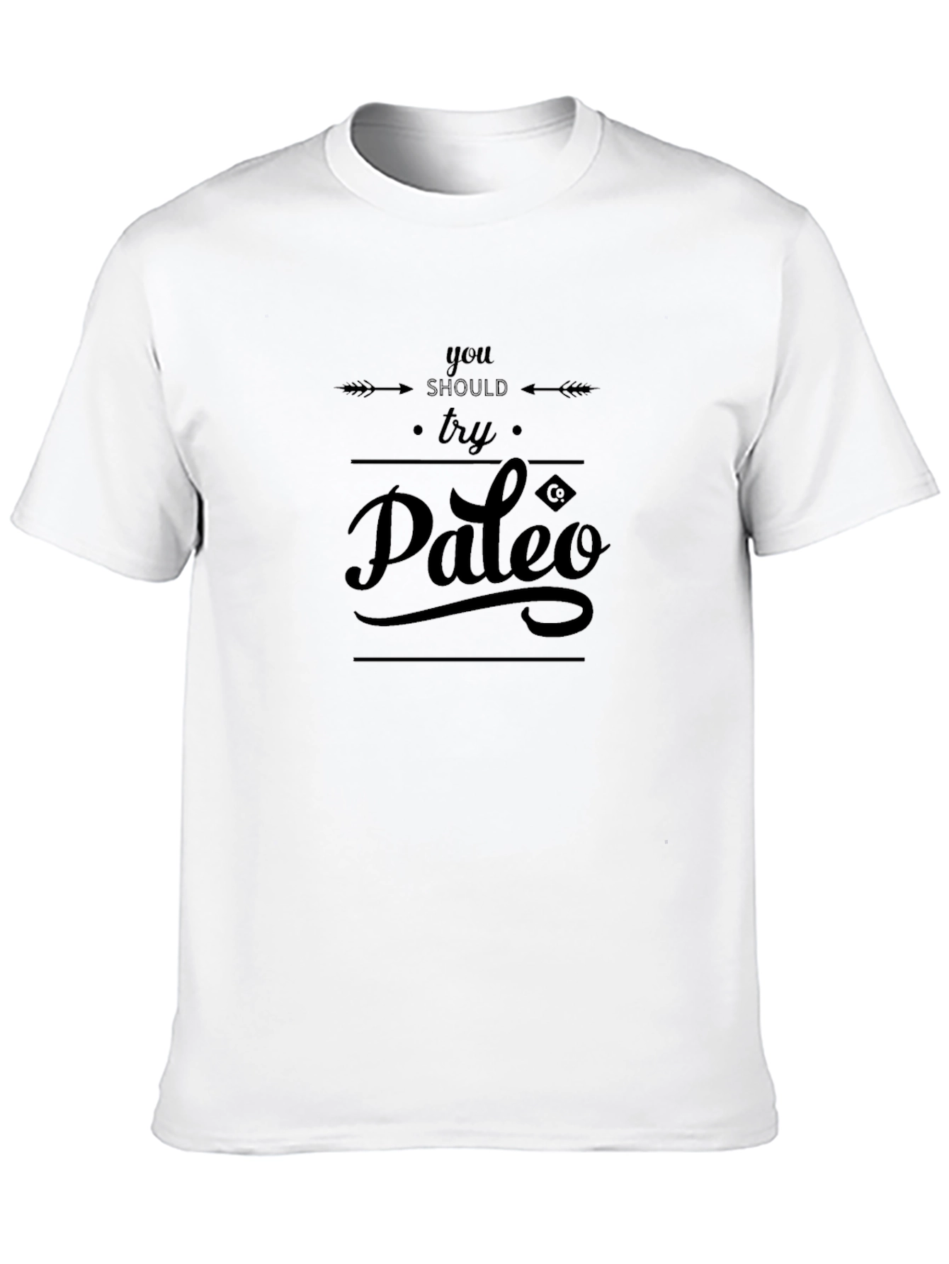 You Should Try Paleo T-Shirt