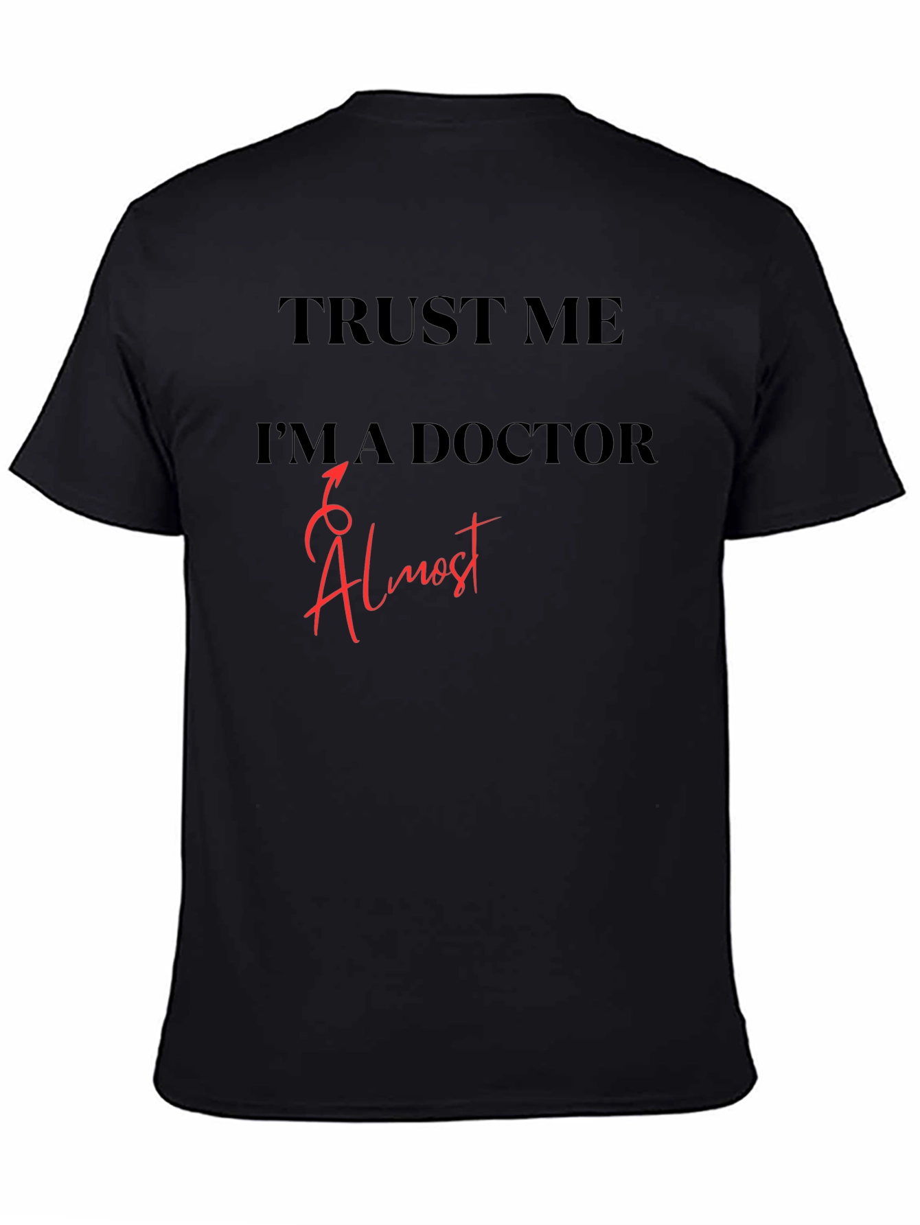Trust Me Im Almost a Doctor T-Shirt