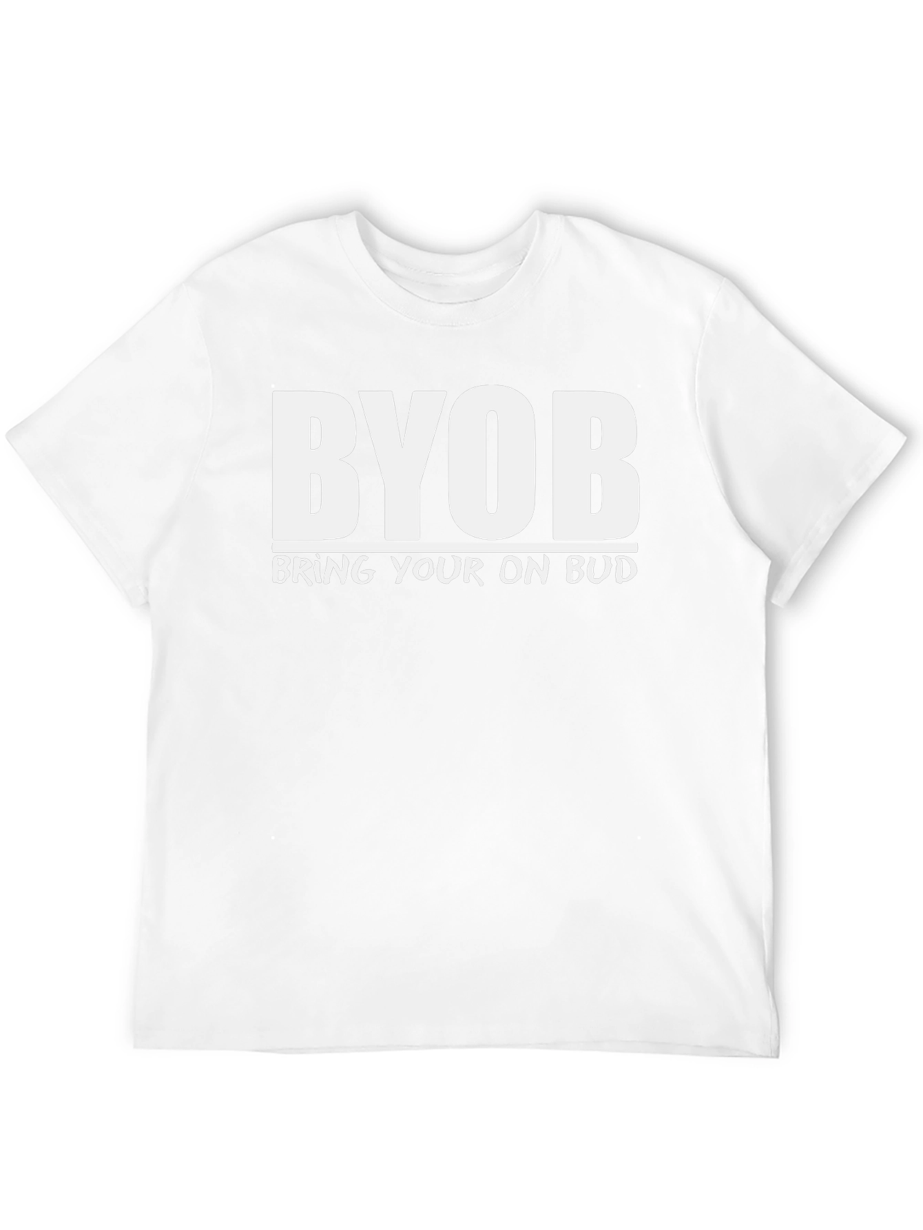BYOB T-Shirt - Bring Your Own Bud Tee