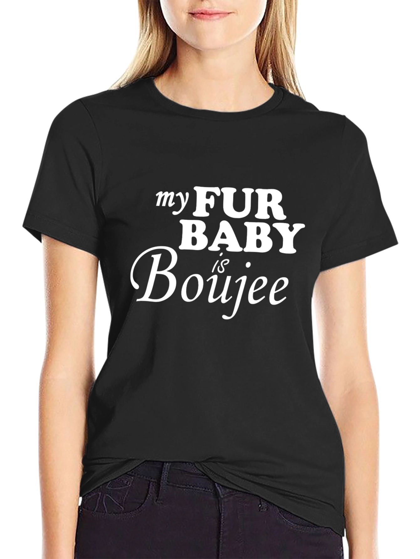 My Fur Baby is Boujee Tee