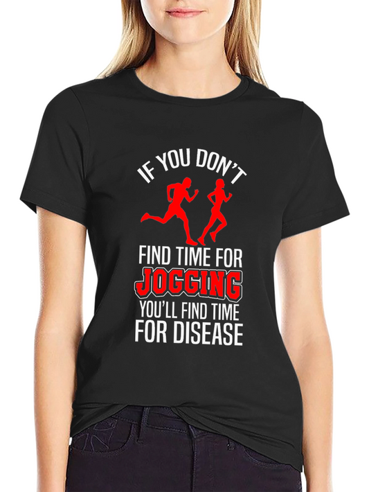 Jogging Motivation Tee - Find Time or Face Disease