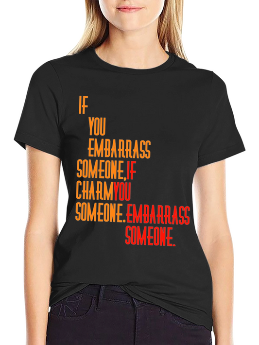 Embarrass Someone Graphic Tee