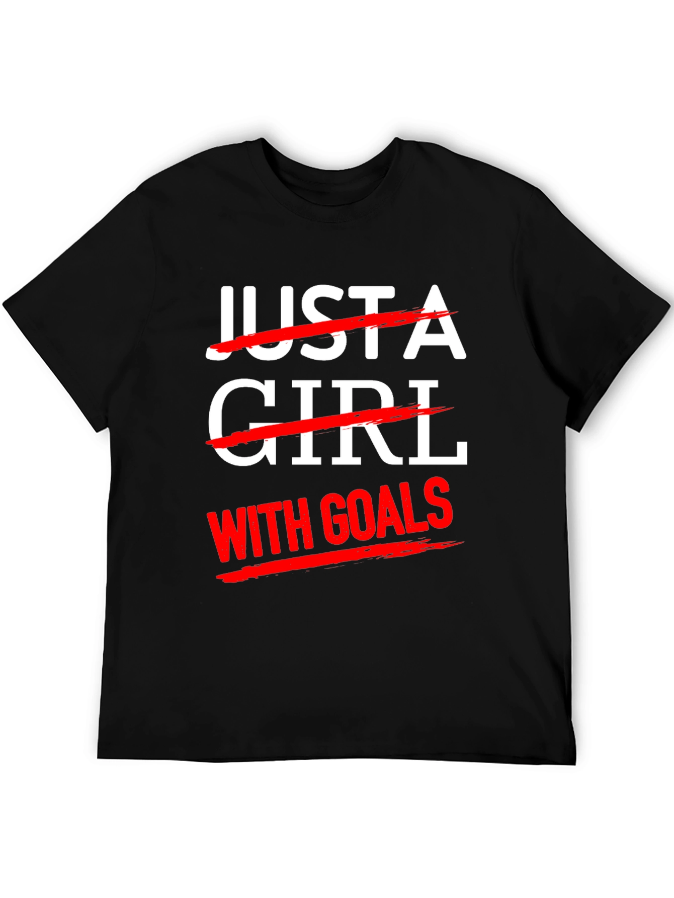 Just A Girl With Goals T-Shirt - Unisex