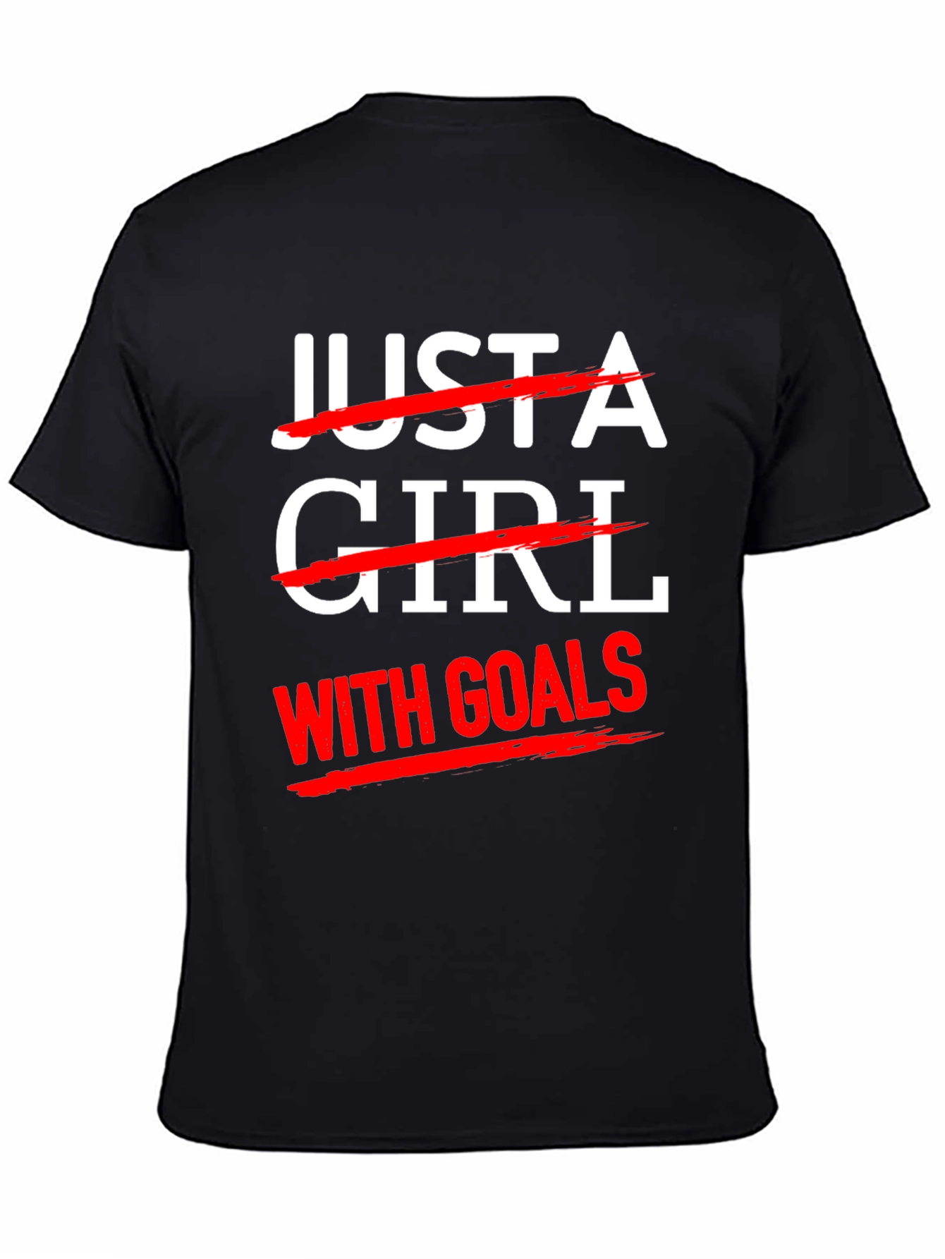 Just A Girl With Goals T-Shirt - Unisex
