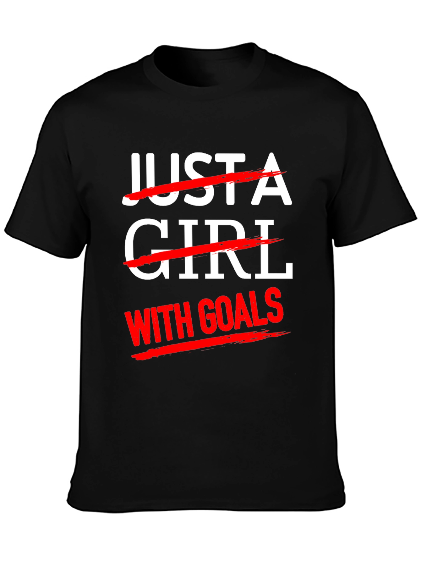 Just A Girl With Goals T-Shirt - Unisex