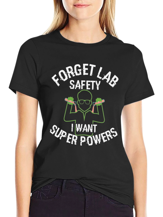 Forget Lab Safety Superpowers T-Shirt