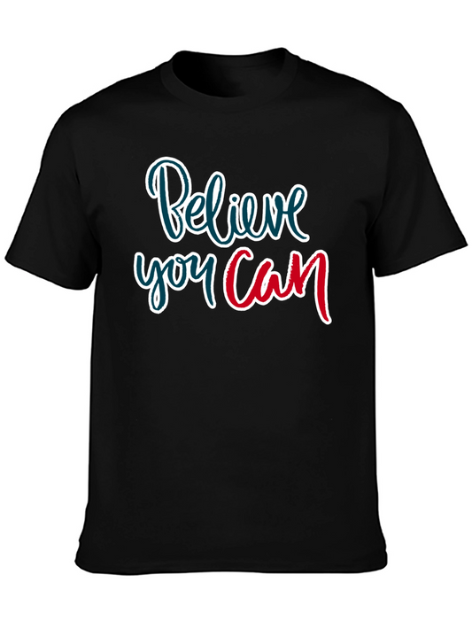 Believe You Can Graphic Tee - Inspirational Shirt
