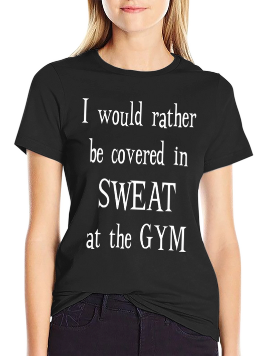 Gym Sweat T-Shirt: Workout Motivation Tee
