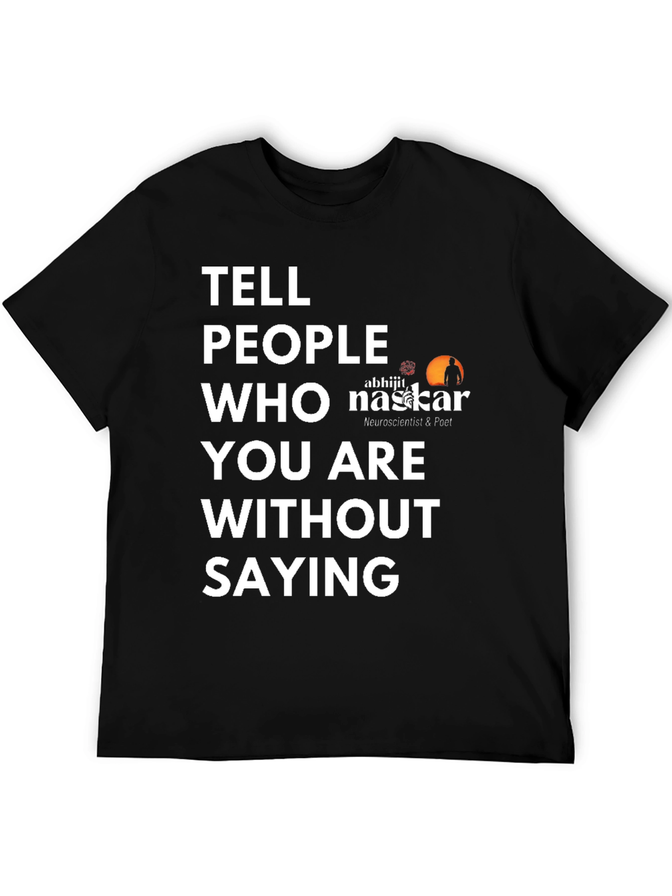 Tell People Who You Are Black T-Shirt