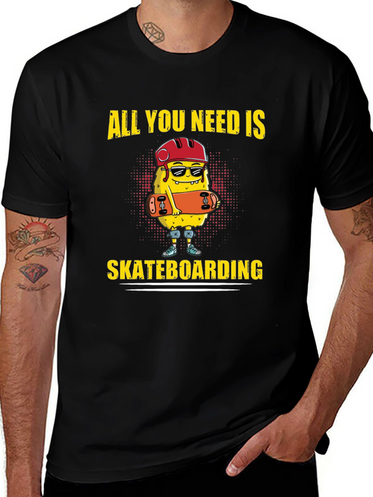 All You Need Is Skateboarding T-Shirt