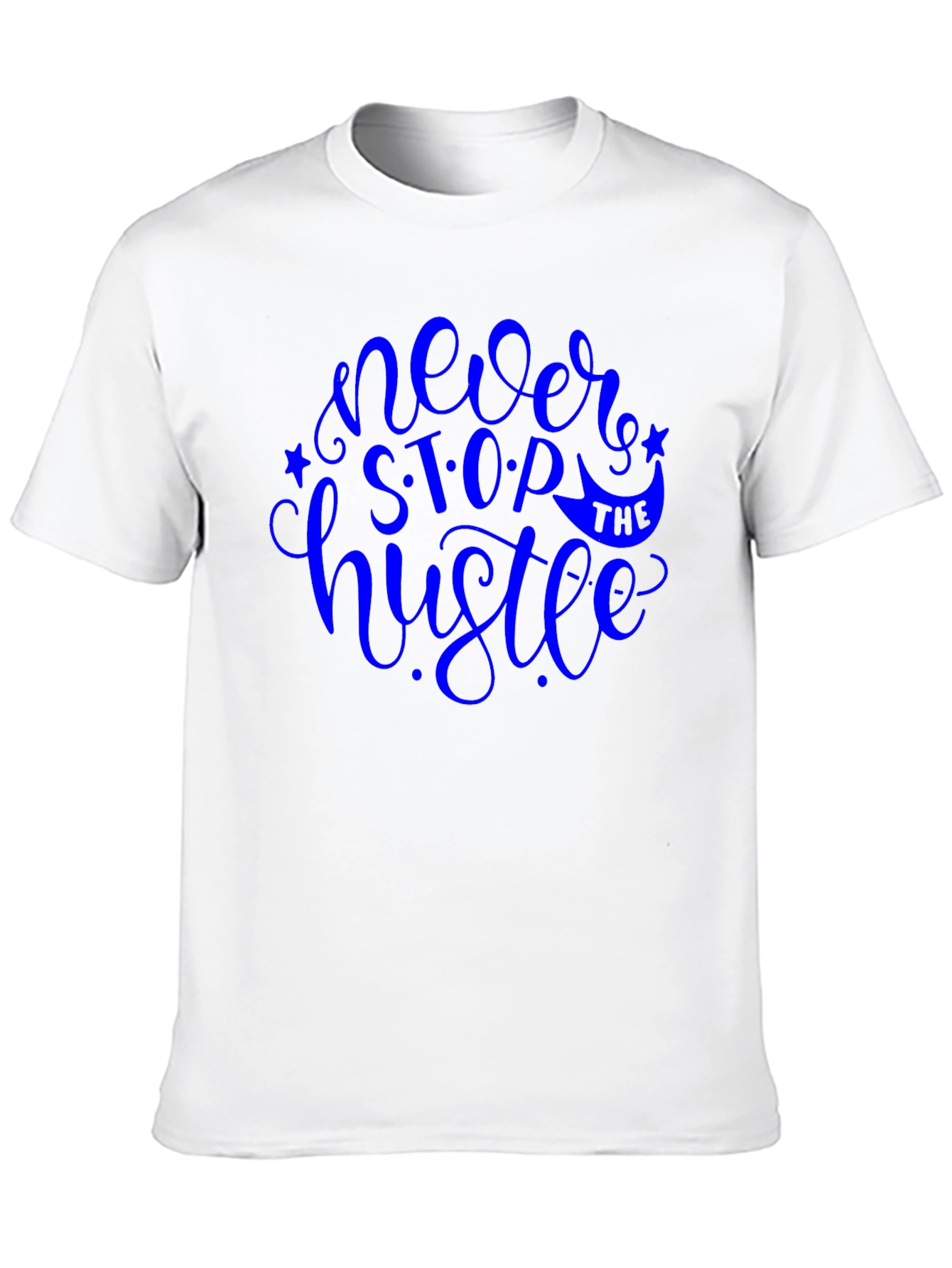 Never Stop The Hustle Graphic T-Shirt