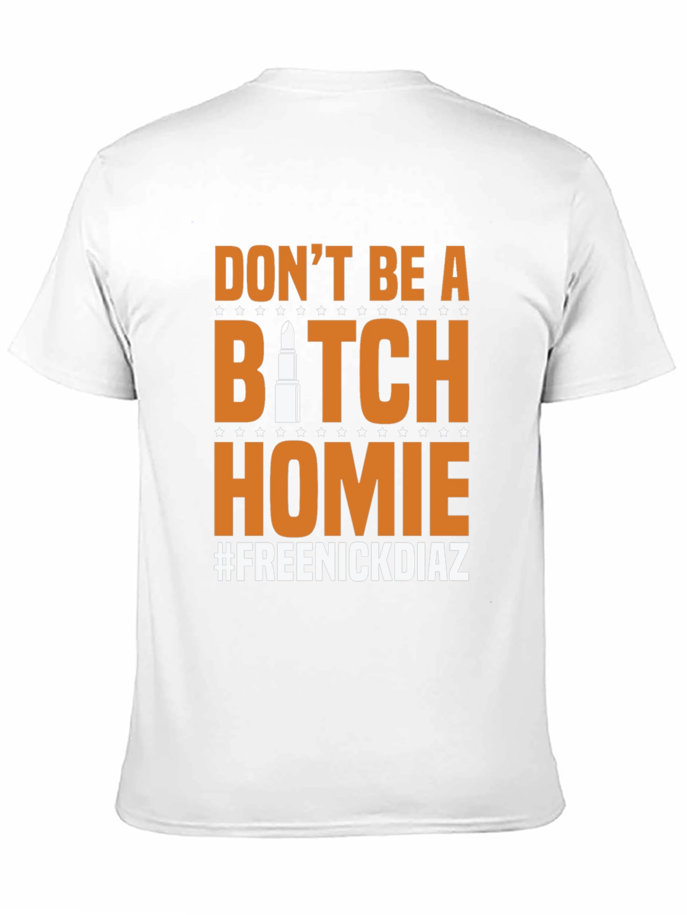 Dont Be A B*tch Homie Mens Graphic Tee