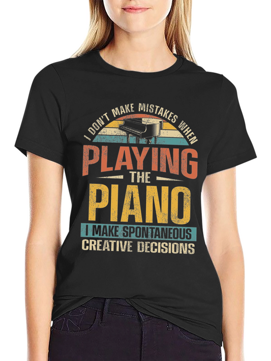 Funny Piano T-Shirt - Spontaneous Creative Decisions