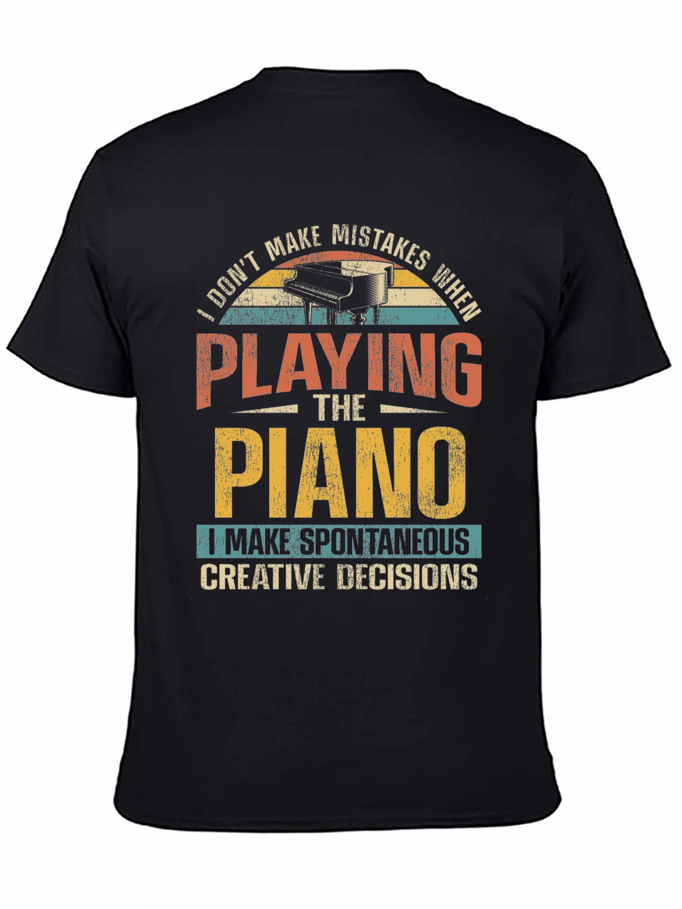 Funny Piano T-Shirt - Spontaneous Creative Decisions
