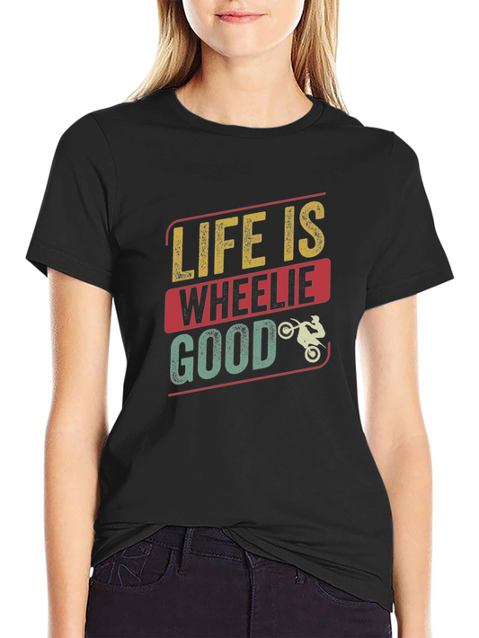 Life is Wheelie Good T-Shirt - Black Crew Neck Tee