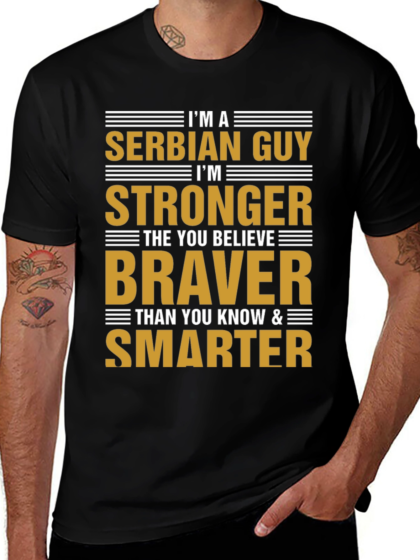 Serbian Guy T-Shirt: Stronger Braver Smarter - Black Tee