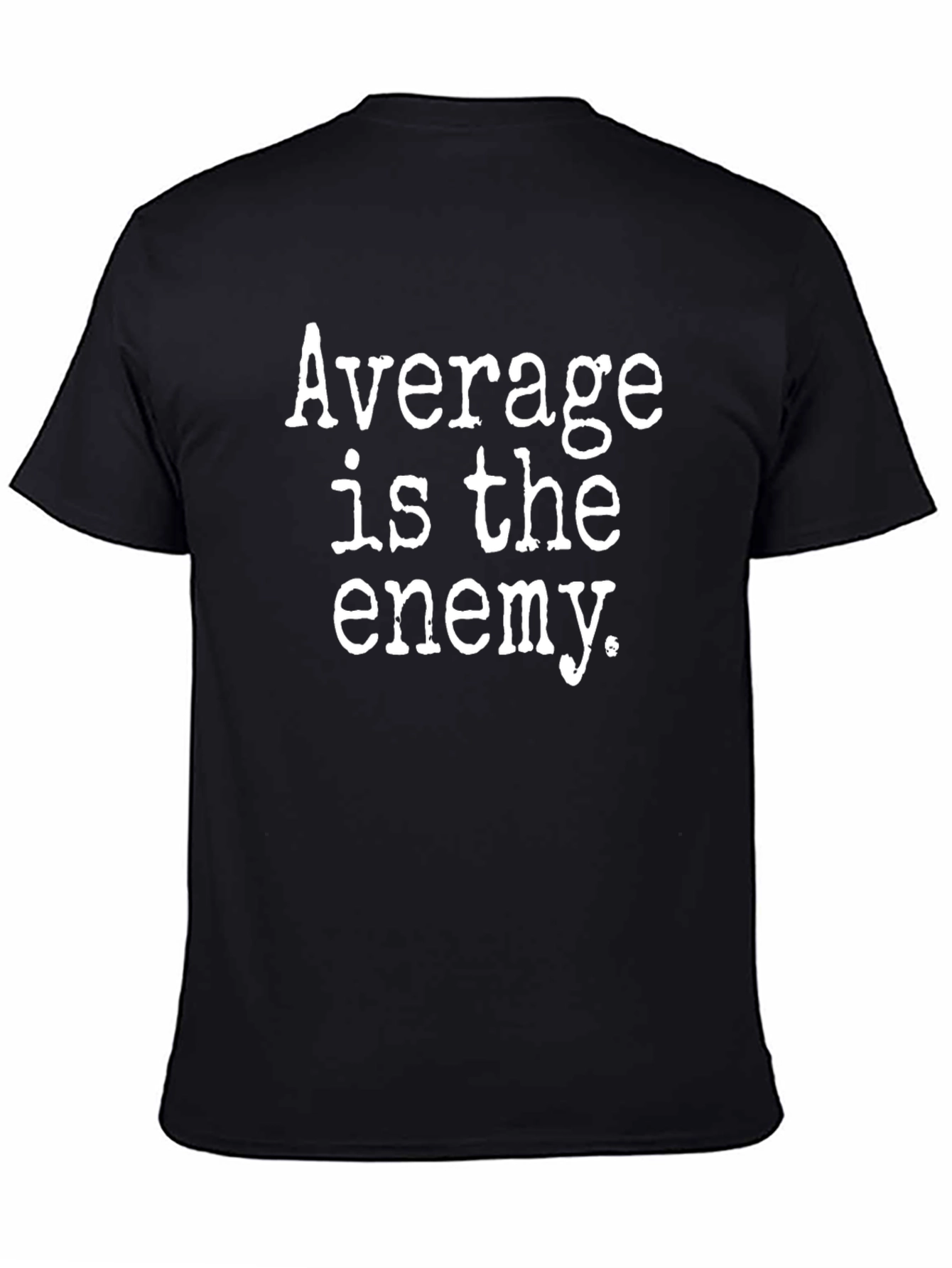Average is the Enemy Black T-Shirt