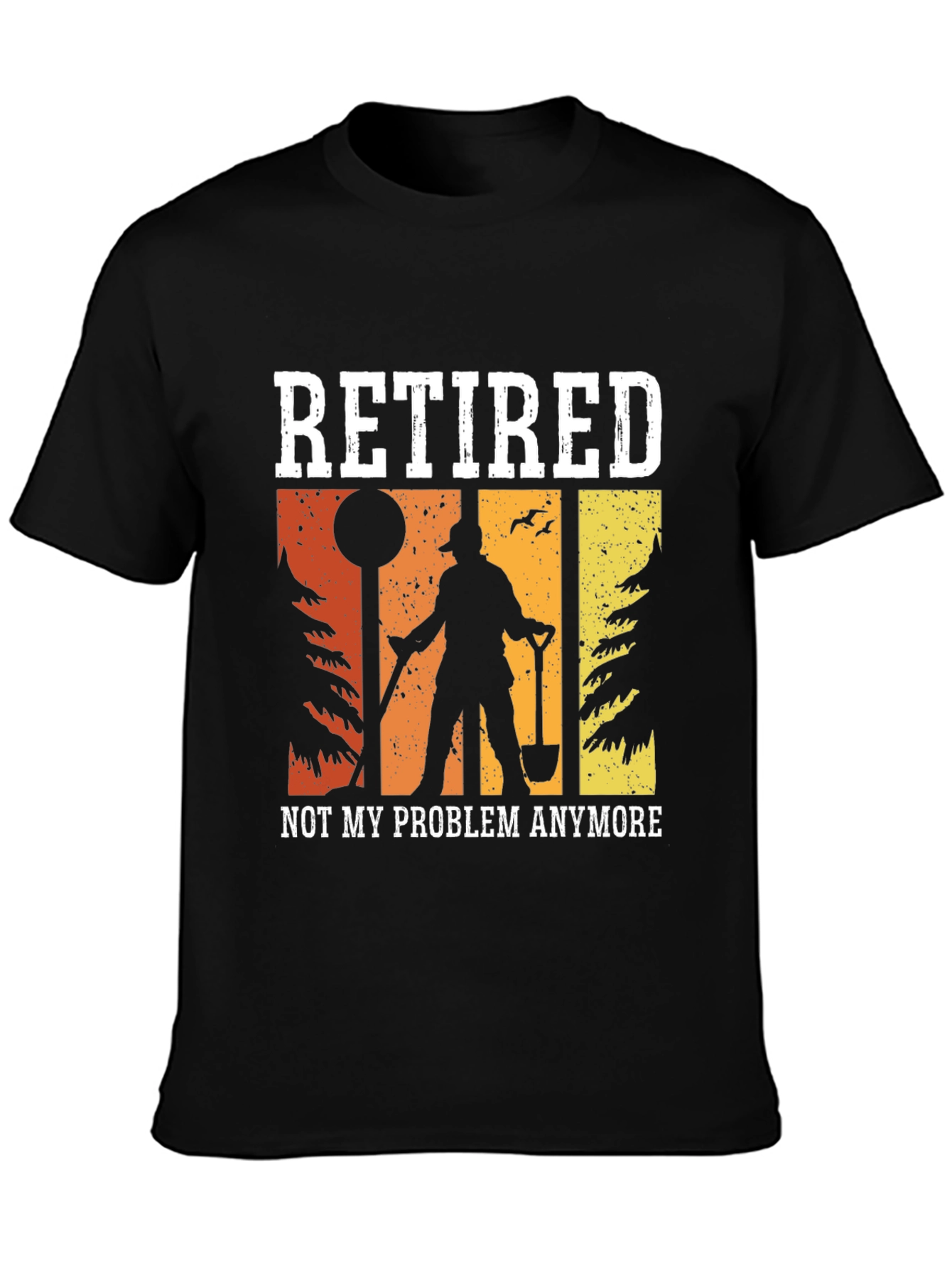 Retired Not My Problem Anymore Graphic Tee