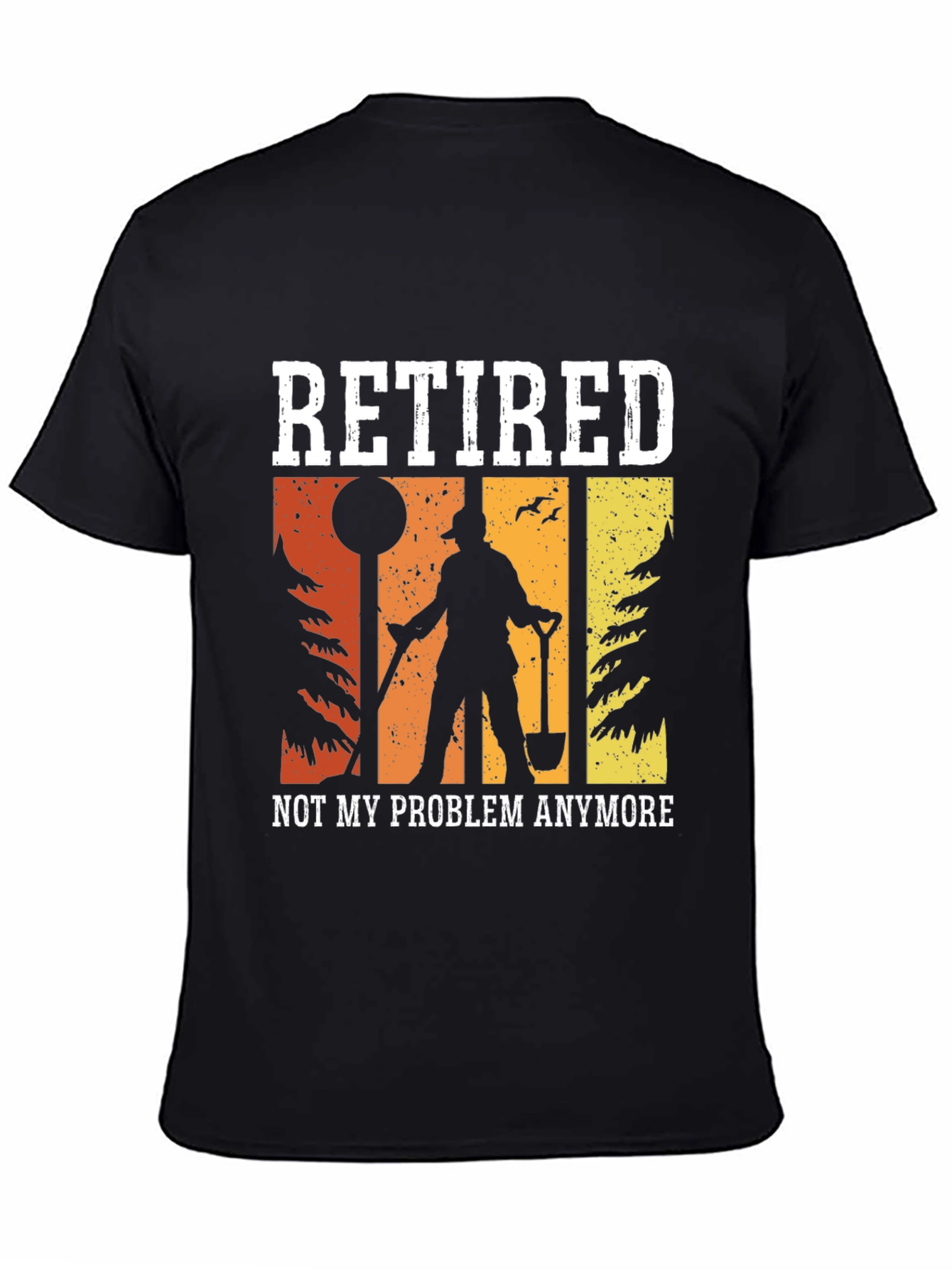 Retired Not My Problem Anymore Graphic Tee