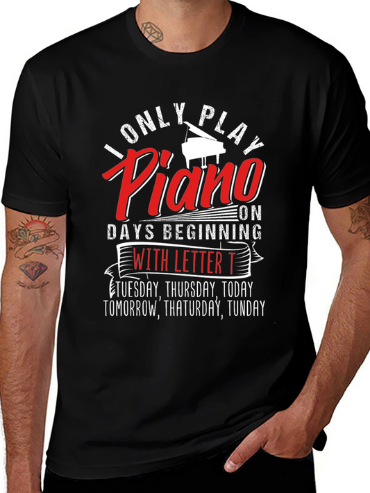 Funny Piano Player T-Shirt - Days Beginning With T