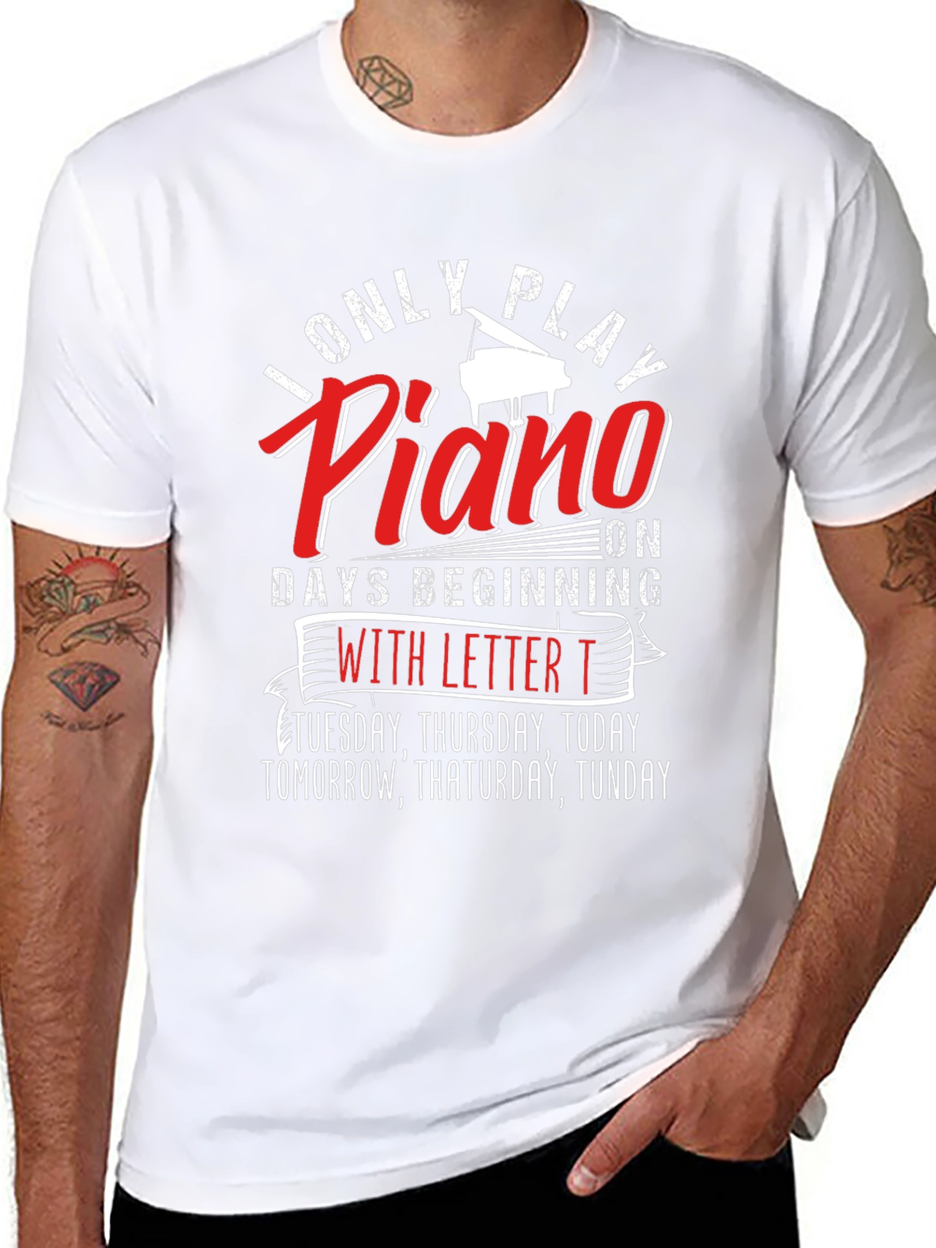 Funny Piano Player T-Shirt - Days Beginning With T