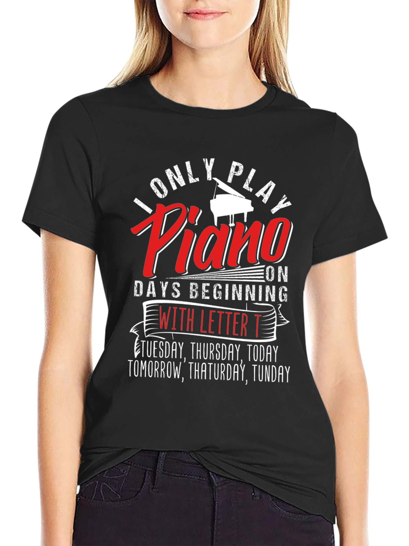 Funny Piano Player T-Shirt - Days Beginning With T