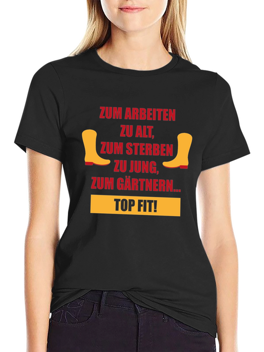Funny Gardening T-Shirt - Too Old to Work