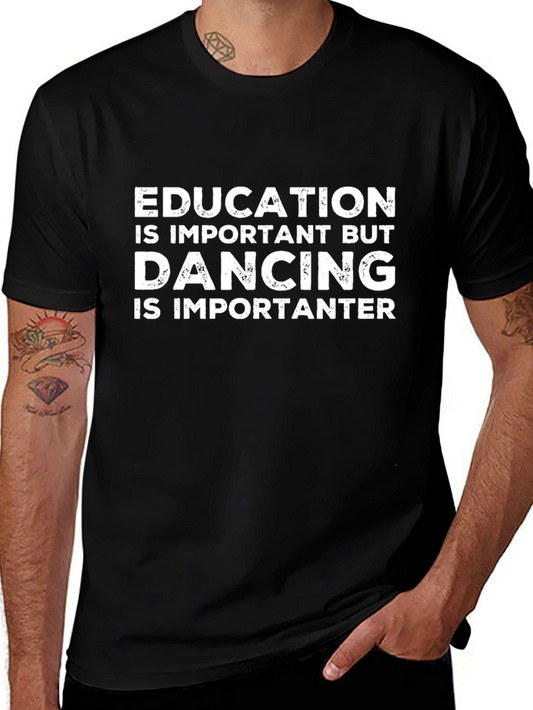 Education vs Dancing T-Shirt:  Funny Slogan Tee