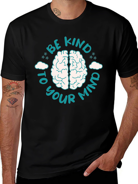 Be Kind To Your Mind T-Shirt