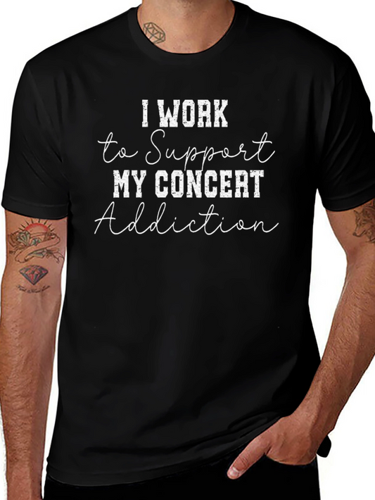 Concert Addiction T-Shirt - Funny Music Lover Tee