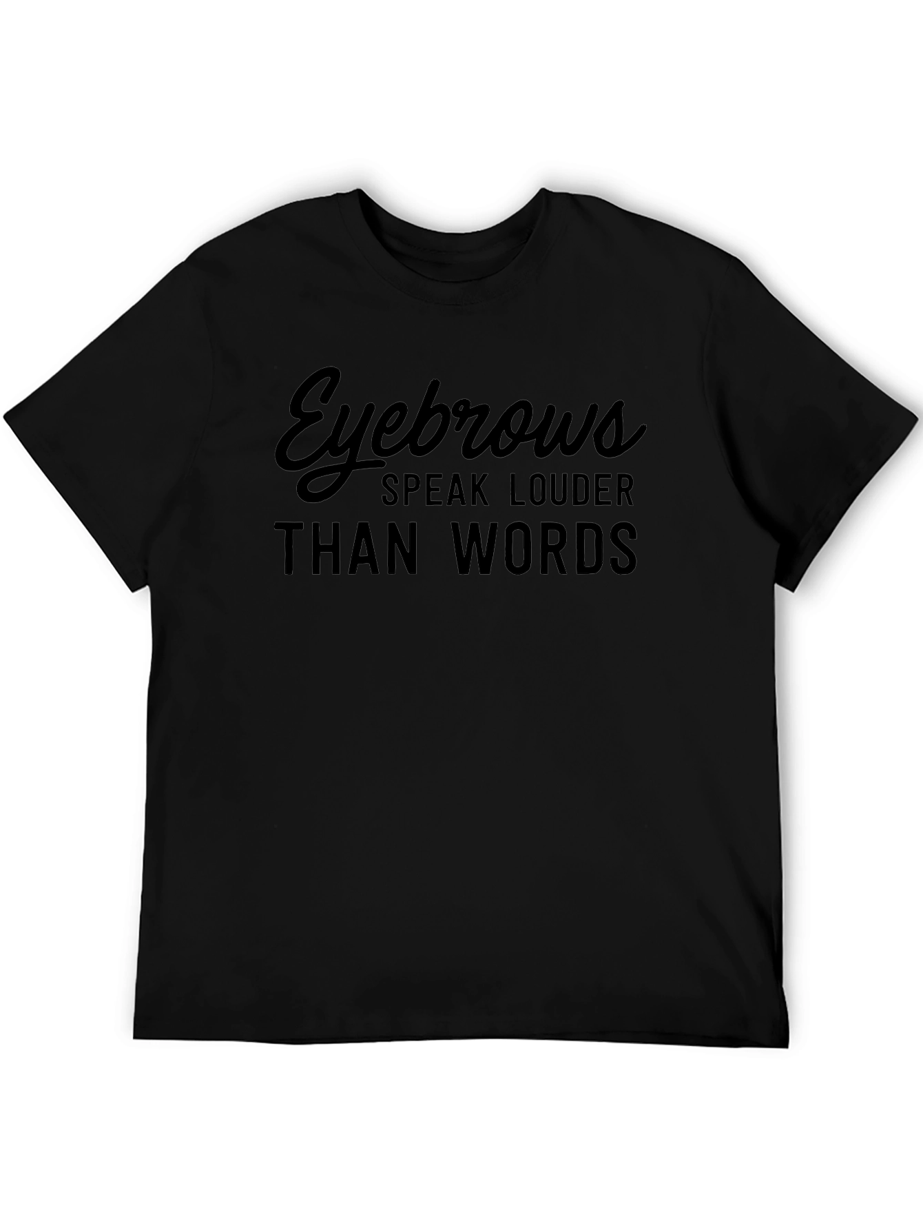 Eyebrows Speak Louder Graphic T-Shirt