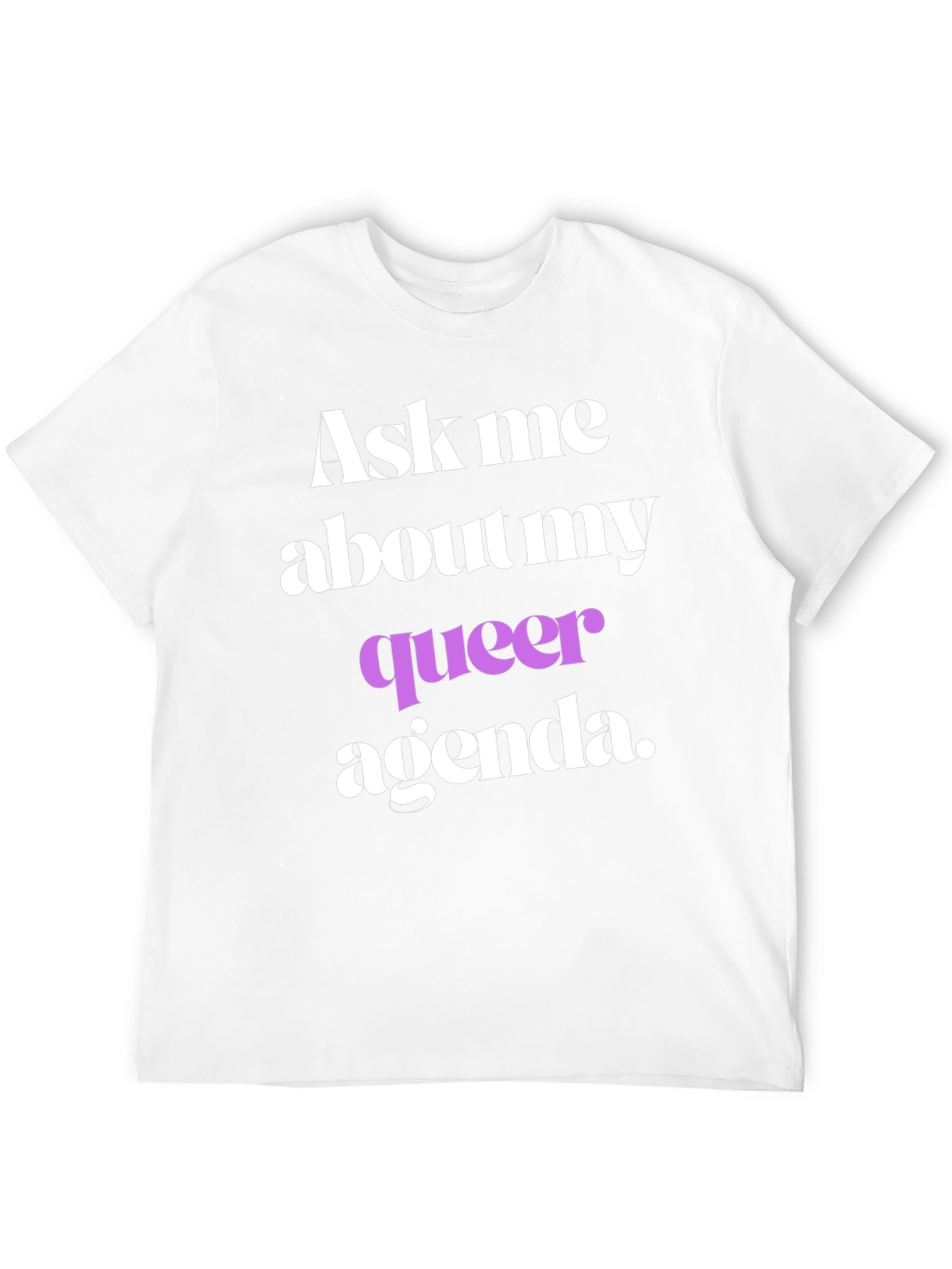 Ask Me About My Queer Agenda T-Shirt